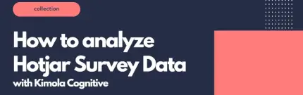 How to Analyze Hotjar Survey Data? A pro guide for researchers.