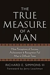The True Measure of a Man: A Must-Read Book for Men