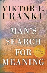 Man's Search for Meaning: A Profound Exploration of the Human Condition