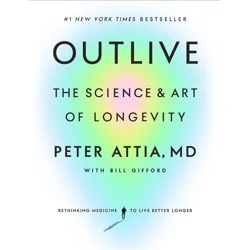 Outlive: A Comprehensive Guide to Longevity and Health Span