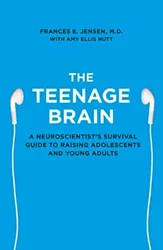 The Teenage Brain: A Must-Read for Parents of Adolescents
