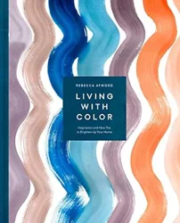 Living with Color: Inspirational Guide to Home Decor