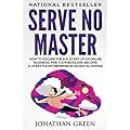 Explore How 'Serve No Master' Can Transform Your Life
