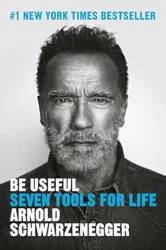 Book Review: Arnold Schwarzenegger's "Be Useful"