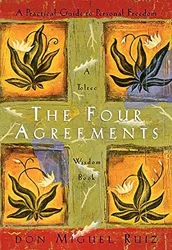 The Four Agreements: A Life-Changing Guide for Personal Growth