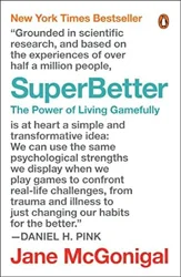 Superbetter: Gamify Your Life for Mental Resilience