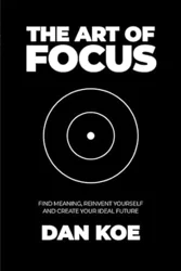 Unlocking Profound Insights: 'The Art of Focus' Book Review