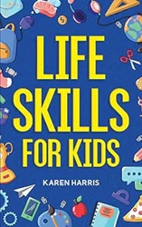 Teaching Kids Vital Life Skills: A Comprehensive Guide