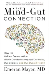 Uncovering the Mind-Gut Connection: A Guide to Gut Health