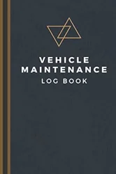 Practical Vehicle Maintenance Log Book