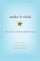 Enhance Learning & Teaching with Key Insights from 'Make It Stick'
