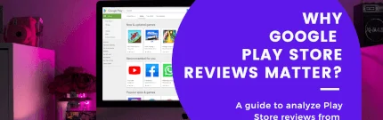 Why is it essential to analyze Google Play Store reviews?